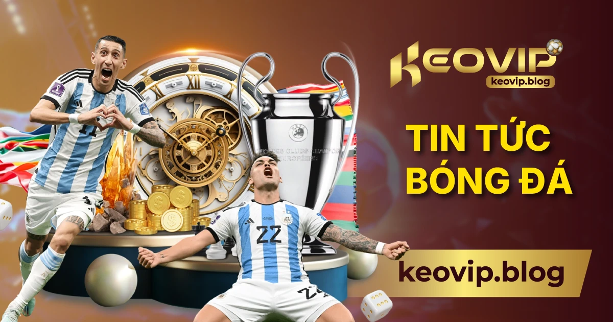 Trang chủ 4 Nhận định chuyên gia trên Keovip.blog được thực hiện bởi đội ngũ có hơn 10 năm kinh nghiệm trong lĩnh vực cá cược bóng đá.